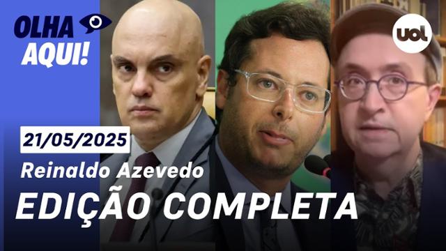 olha-aqui-com-reinaldo-azevedo-|-programa-completo-|-21-de-maio-de-2025